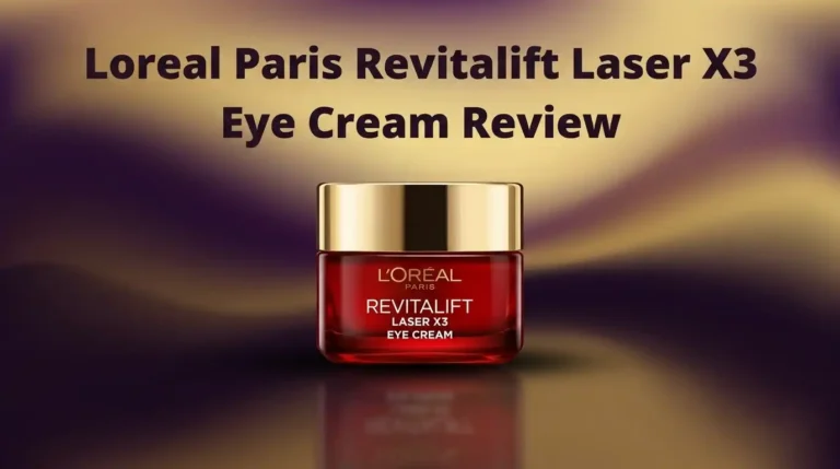 Loreal Paris Revitalift Laser X3 Eye Cream Review: Worth Buying?